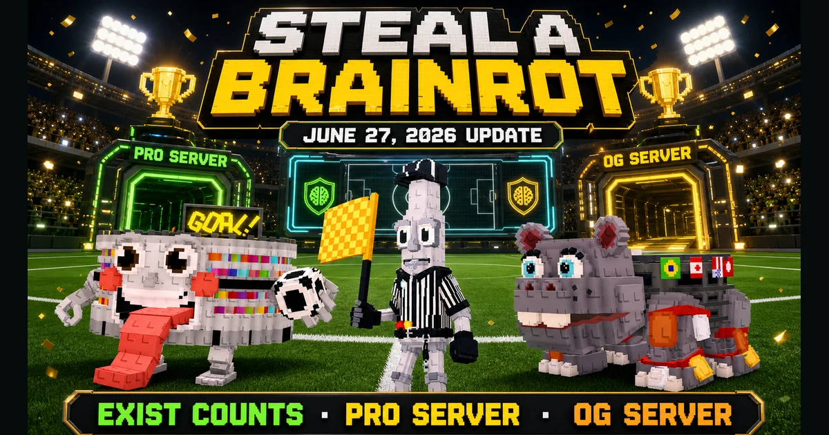 Steal a Brainrot June 27, 2026 Update: Exist Counts, New Servers and World Cup Events